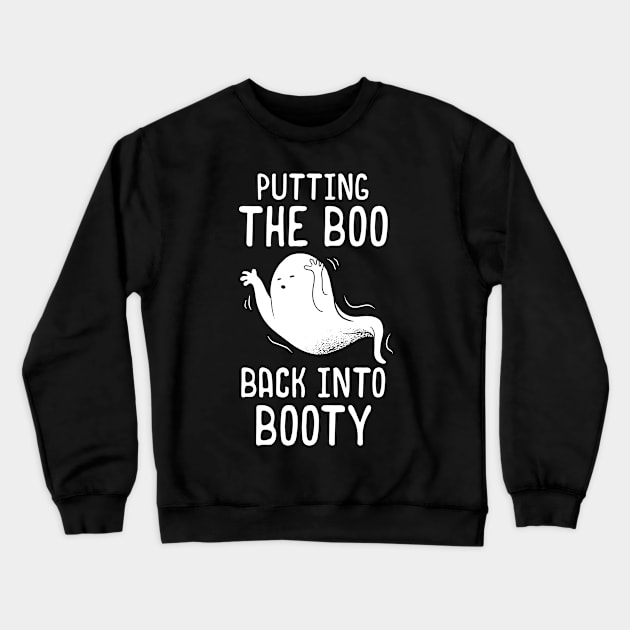 Halloween Putting The Boo Back Into Booty Funny Gift Crewneck Sweatshirt by Hasibit